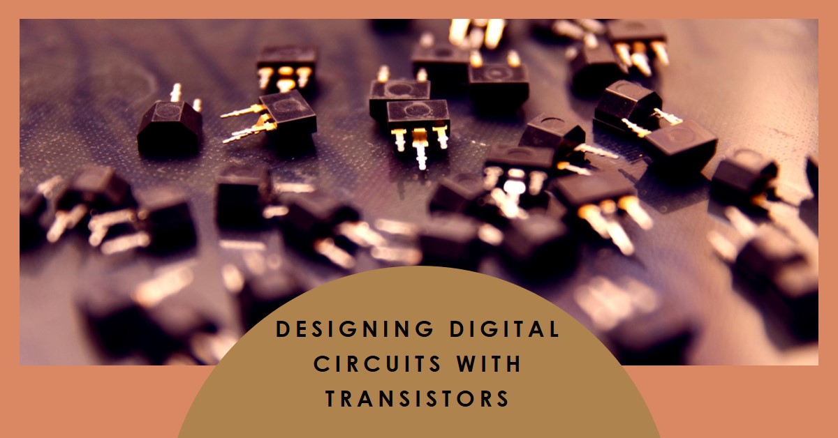 transistors in digital circuits